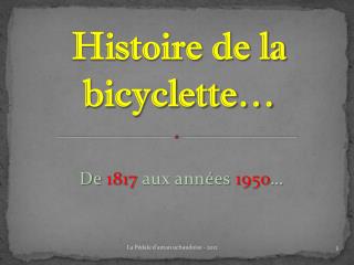 Histoire de la bicyclette…