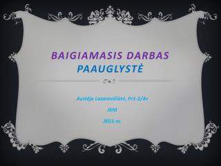 Baigiamasis darbas PAAUGLYSTĖ