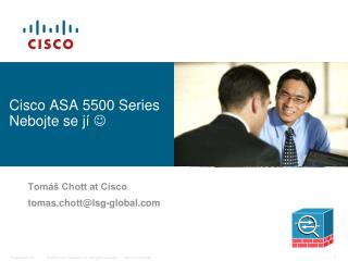 Cisco ASA 5500 Series Nebojte se jí 