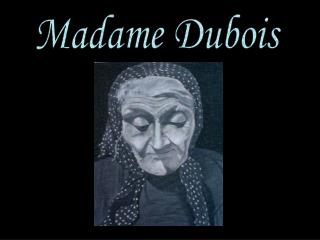 Madame Dubois