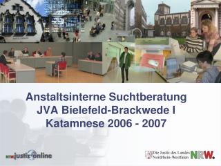 Anstaltsinterne Suchtberatung JVA Bielefeld-Brackwede I Katamnese 2006 - 2007