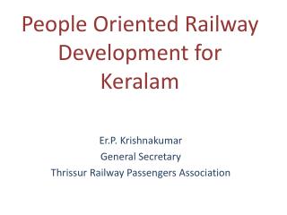 People Oriented Railway Development for Keralam