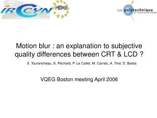 Motion blur : an explanation to subjective quality differences between CRT &amp; LCD ?