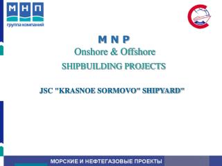 M N P Onshore &amp; Offshore SHIPBUILDING PROJECTS