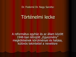 Dr. Fodorné Dr. Nagy Sarolta: Történelmi lecke