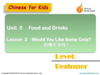 Unit 5 Food and Drinks Lesson 2 Would You Like Some Cola? 你喝可乐吗？