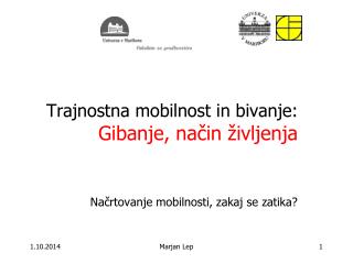 T rajnostna mobilnost in bivanje: Gibanje, način življenja