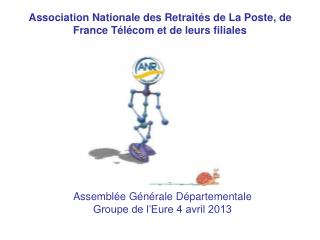 Assemblée Générale Départementale Groupe de l’Eure 4 avril 2013