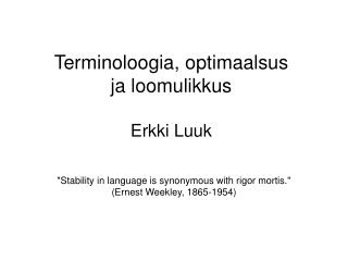 Terminoloogia, optimaalsus ja loomulikkus Erkki Luuk