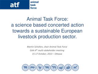Martin Scholten, chair Animal Task Force GAA 4 th multi-stakeholder meeting