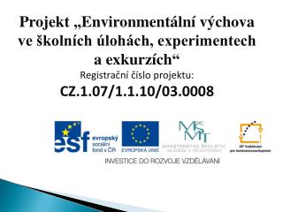 Projekt „Environmentální výchova ve školních úlohách, experimentech a exkurzích “