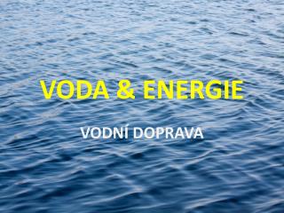 VODA &amp; ENERGIE