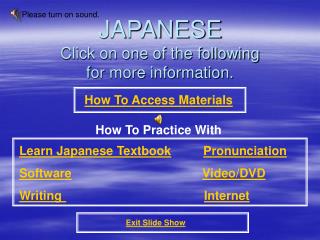 JAPANESE Click on one of the following for more information.