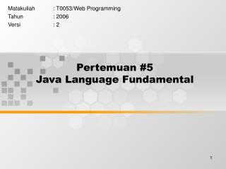 Pertemuan #5 Java Language Fundamental