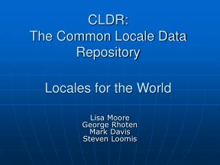 CLDR: The Common Locale Data Repository Locales for the World