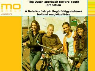 A fiatalkorúak pártfogó felügyeletének holland megközelítése