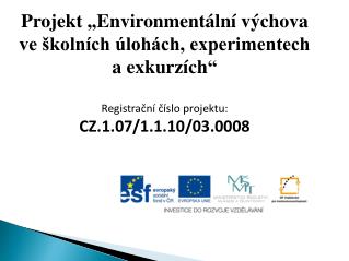 Projekt „Environmentální výchova ve školních úlohách, experimentech a exkurzích“