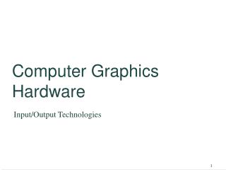 Computer Graphics Hardware