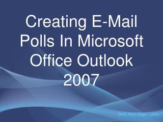 Creating E-Mail Polls In Microsoft Office Outlook 2007