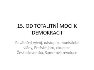 15. OD TOTALITNÍ MOCI K DEMOKRACII