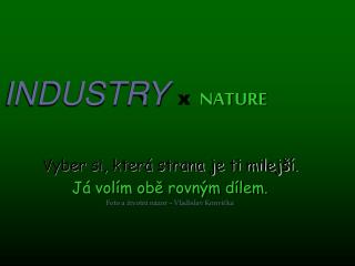INDUSTRY x NATURE