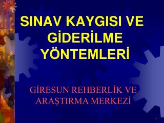 SINAV KAYGISI VE GİDERİLME YÖNTEMLERİ