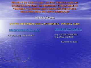 PARTENER P6 –SC SIAT SA Ing. V ICTOR GUBANDRU Ing. Mihai Grosfeld Septembrie 2008