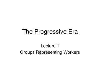 The Progressive Era