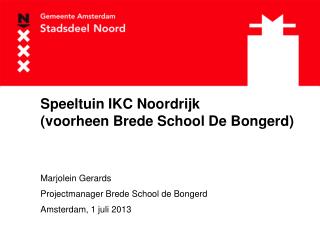 Speeltuin IKC Noordrijk (voorheen Brede School De Bongerd)