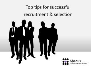 Top tips for successful recruitment &amp; selection