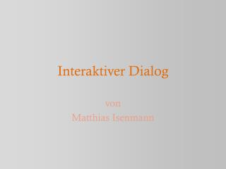 Interaktiver Dialog