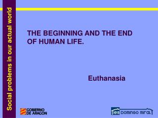 THE BEGINNING AND THE END OF HUMAN LIFE.