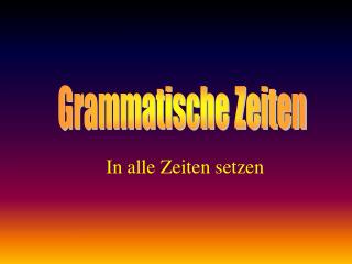 Grammatische Zeiten