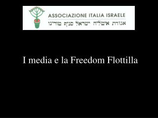 I media e la Freedom Flottilla