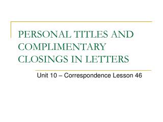 PERSONAL TITLES AND COMPLIMENTARY CLOSINGS IN LETTERS