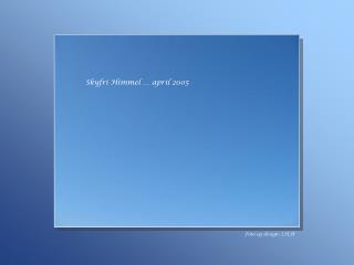 Skyfri Himmel … april 2005