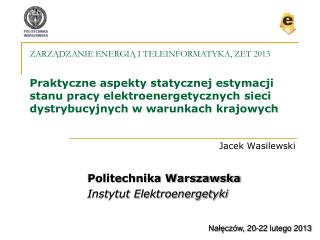 Jacek Wasilewski Politechnika Warszawska Instytut Elektroenergetyki