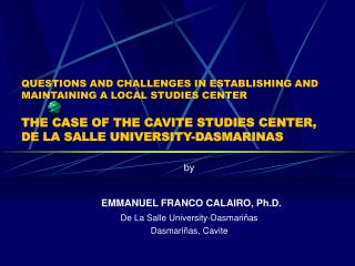 by EMMANUEL FRANCO CALAIRO, Ph.D. De La Salle University-Dasmariñas Dasmariñas, Cavite