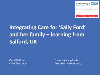 Integrating Care for ‘Sally Ford’ and her family – learning from Salford, UK