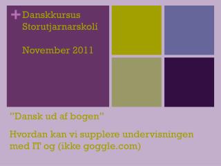 Danskkursus Storutjarnarskolí November 2011
