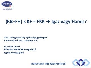 (KB+FH) x KF = FKK → Igaz vagy Hamis?