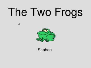 The Two Frogs