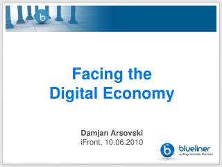 Facing the Digital Economy Damjan Arsovski iFront, 10.06.2010
