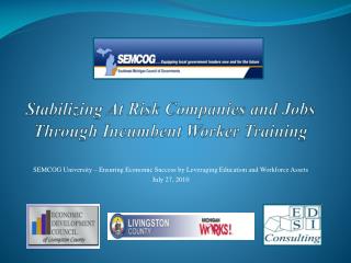 Stabilizing At Risk Companies and Jobs Through Incumbent Worker Training