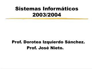 Sistemas Informáticos 2003/2004