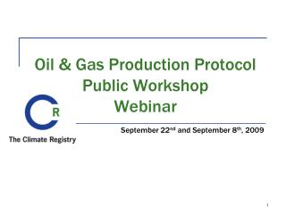 Oil &amp; Gas Production Protocol Public Workshop Webinar
