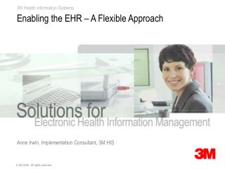 Enabling the EHR – A Flexible Approach