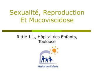 Sexualité, Reproduction Et Mucoviscidose