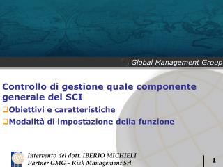 Controllo di gestione quale componente generale del SCI Obiettivi e caratteristiche