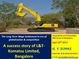 Presentation at CII Karnataka HRD Forum at Bangalore, Sept 15 th 2011 G . Y. SUHAS